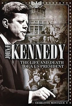 portada John F. Kennedy: The Life and Death of a US President