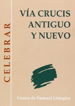 portada Vía crucis antiguo y nuevo (CELEBRAR) (in Spanish)