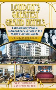 portada London's Greatest Grand Hotels - Chelsea Harbour Hotel (hardback) (en Inglés)