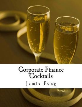 portada Corporate Finance Cocktails: A case study on capital structures of UK retailers (M&S, NEXT Plc and Debenhams) (en Inglés)