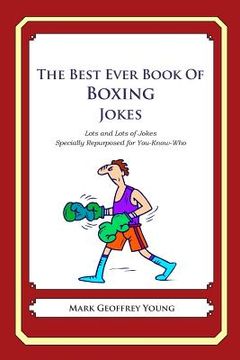 portada The Best Ever Book of Boxing Jokes: Lots and Lots of Jokes Specially Repurposed for You-Know-Who (en Inglés)