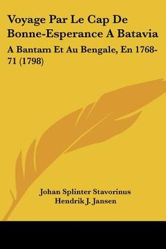portada voyage par le cap de bonne-esperance a batavia: a bantam et au bengale, en 1768-71 (1798) (en Inglés)