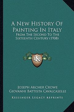 portada a new history of painting in italy: from the second to the sixteenth century (1908) (en Inglés)
