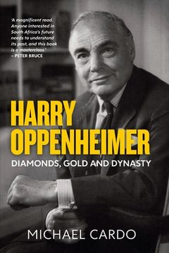 portada Harry Oppenheimer: Diamonds, Gold and Dynasty (en Inglés)