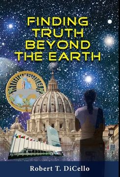 portada Finding Truth Beyond the Earth (en Inglés)