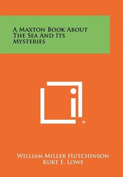 portada a maxton book about the sea and its mysteries (en Inglés)
