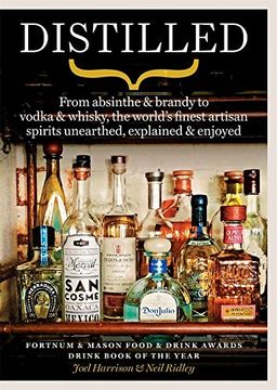 portada Distilled: From absinthe & brandy to gin & whisky, the world's finest artisan spirits unearthed, explained & enjoyed