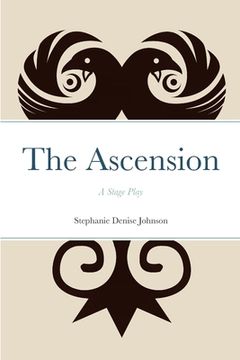 portada The Ascension: A Stage Play (en Inglés)