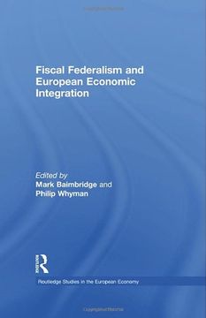 portada Fiscal Federalism and European Economic Integration (Routledge Studies in the European Economy) (en Inglés)