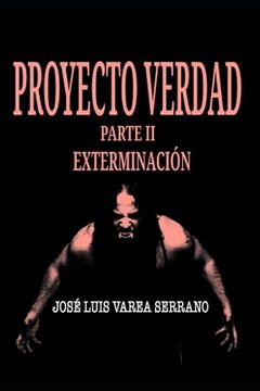 portada PROYECTO VERDAD. Parte II. Exterminación.