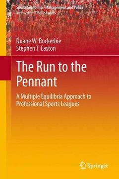 portada The Run to the Pennant: A Multiple Equilibria Approach to Professional Sports Leagues (Sports Economics, Management and Policy)