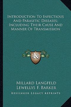 portada introduction to infectious and parasitic diseases; including their cause and manner of transmission