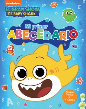 portada GRAN SHOW DE BABY SHARK. MI PRIMER ABECE - NICKELODEON - Libro Físico (in Spanish)