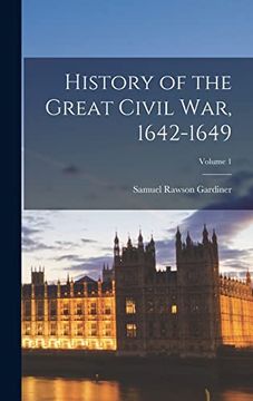 portada History of the Great Civil War, 1642-1649; Volume 1 (en Inglés)
