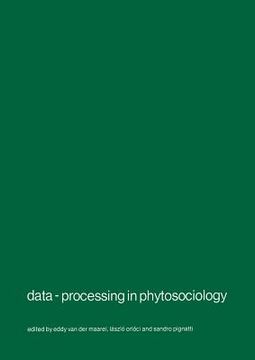 portada Data-Processing in Phytosociology: Report on the Activities of the Working Group for Data-Processing in Phytosociology of the International Society fo (en Inglés)