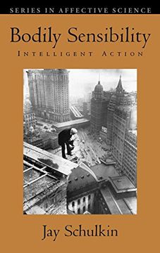 portada Bodily Sensibility: Intelligent Action (Series in Affective Science) (en Inglés)