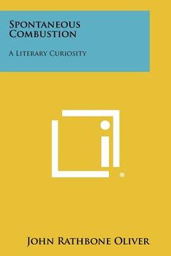 portada spontaneous combustion: a literary curiosity (in English)