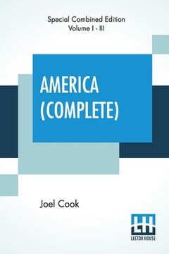 portada America (Complete): In Three Volumes (Complete Edition) - Edition Artistique, The World's Famous Places And Peoples (en Inglés)
