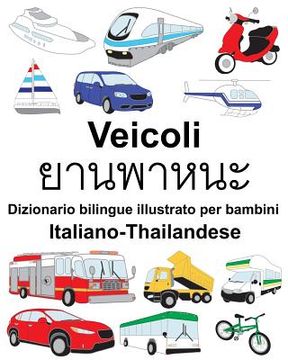 portada Italiano-Thailandese Veicoli Dizionario bilingue illustrato per bambini (en Italiano)