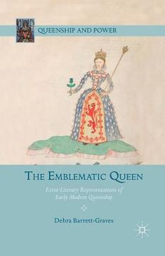 portada The Emblematic Queen: Extra-Literary Representations of Early Modern Queenship (in English)