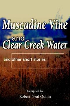 portada muscadine vine and clear creek water: and other short stories (in English)