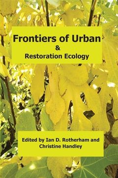 portada Frontiers of Urban & Restoration Ecology: Essays in urban and restoration ecology dedicated to the memory of Oliver Gilbert (en Inglés)