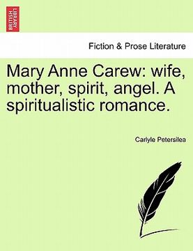 portada mary anne carew: wife, mother, spirit, angel. a spiritualistic romance. (en Inglés)