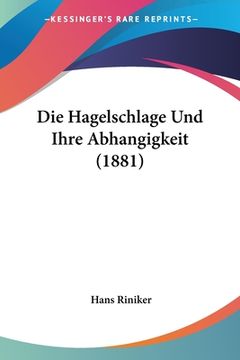 portada Die Hagelschlage Und Ihre Abhangigkeit (1881) (en Alemán)