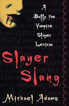 portada Slayer Slang: A Buffy the Vampire Slayer Lexicon 