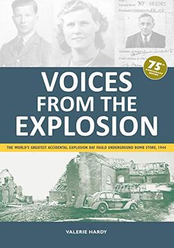 portada Voices From the Explosion: The World's Greatest Accidental Explosion raf Fauld Underground Bomb Store, 1944 (en Inglés)