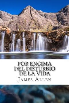 portada Por Encima del Disturbio De La Vida: Above Life's Turmoil Translated Into Spanish