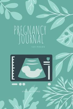 portada Pregnancy Journal: Pregnancy Journal, Workbook, Notebook in 6x9 Format, 120 Pages to Write in With Appointments, Ultrasounds, Baby Shower Party,. Week of Pregnancy With a Beautiful Cover 