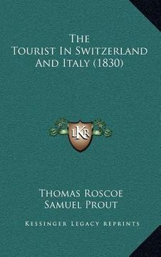 portada the tourist in switzerland and italy (1830) (en Inglés)