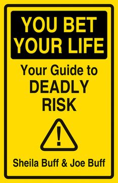 portada You bet Your Life: Your Guide to Deadly Risk (en Inglés)
