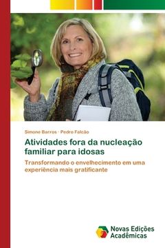 portada Atividades fora da nucleação familiar para idosas: Transformando o envelhecimento em uma experiência mais gratificante (Paperback) (en Portugués)