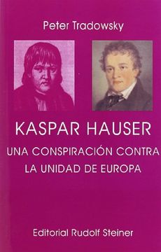 portada Kaspar Hauser: Una Conspiración Contra la Unidad de Europa (in Spanish)