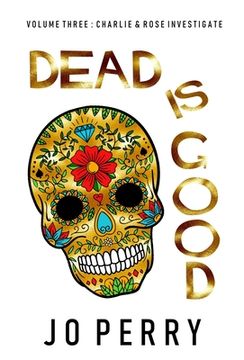 portada Dead Is Good (en Inglés)