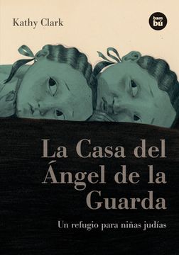 La Casa del Ángel de la Guarda: Un Refugio Para Niñas Judías