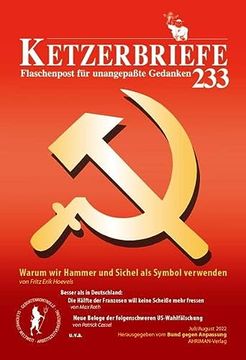 portada Warum wir Hammer und Sichel als Symbol Verwenden: Ketzerbriefe 233 - Flaschenpost für Unangepaßte Gedanken (in German)