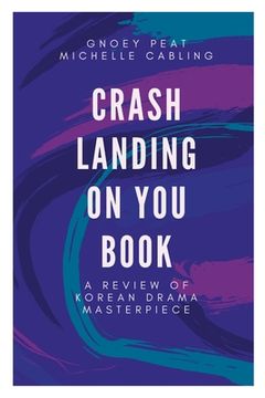 portada Crash Landing On You Book: A Review of Korean Drama Masterpiece (en Inglés)