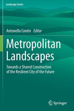 portada Metropolitan Landscapes: Towards a Shared Construction of the Resilient City of the Future (en Inglés)