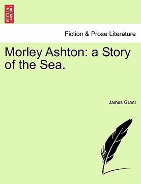 portada morley ashton: a story of the sea. (en Inglés)