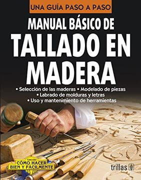 portada Manual Basico de Tallado en Madera (in Spanish)