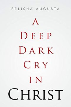 portada A Deep Dark cry in Christ (en Inglés)