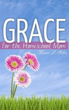 portada Grace for the Homeschool Mom (in English)