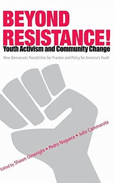 portada Beyond Resistance! Youth Activism and Community Change: New Democratic Possibilities for Practice and Policy for America's Youth (Critical Youth Studies) (in English)