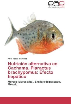 portada Nutrición alternativa en Cachama, Piaractus brachypomus: Efecto hepático