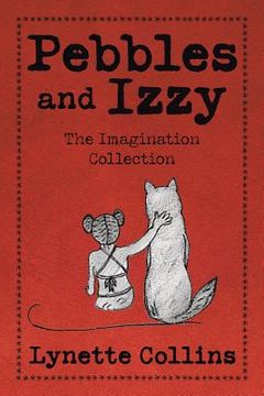 portada Pebbles and Izzy: The Imagination Collection (en Inglés)