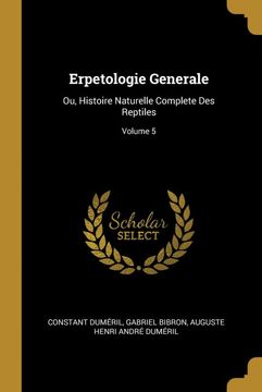 portada Erpetologie Generale: Ou, Histoire Naturelle Complete des Reptiles; Volume 5 (en Francés)