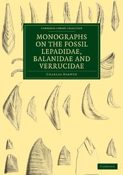 portada Monographs on the Fossil Lepadidae, Balanidae and Verrucidae Paperback (Cambridge Library Collection - Monographs of the Palaeontographical Society) (en Inglés)